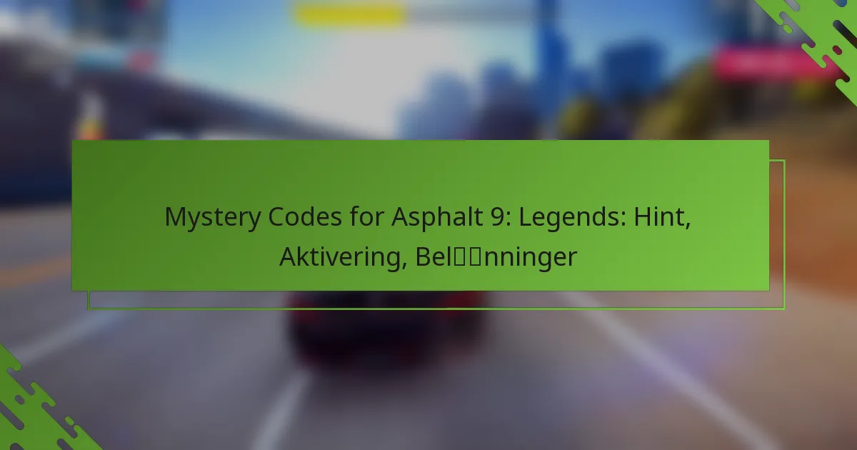 Mystery Codes for Asphalt 9: Legends: Hint, Aktivering, Belønninger