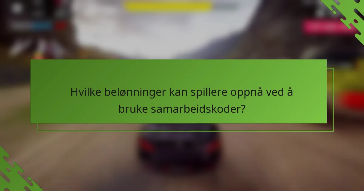 Hvilke belønninger kan spillere oppnå ved å bruke samarbeidskoder?
