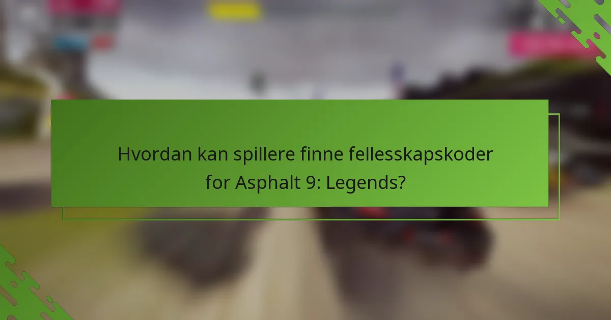Hvordan kan spillere finne fellesskapskoder for Asphalt 9: Legends?